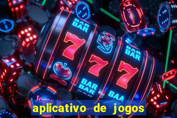 aplicativo de jogos para ganhar dinheiro grátis